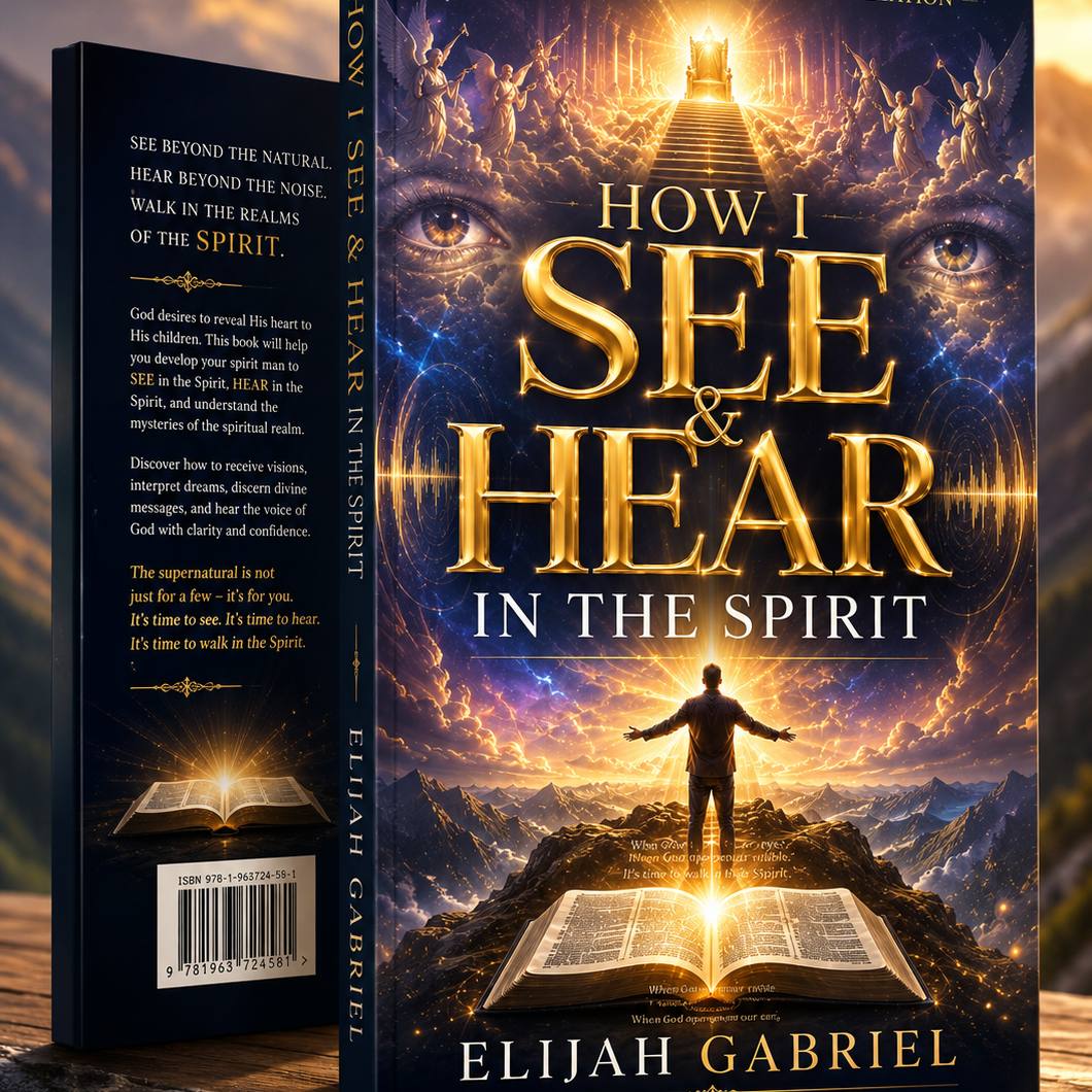 How I See & Hear in the Spirit book cover by Elijah Gabriel