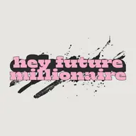 Hey Future Millionaire
