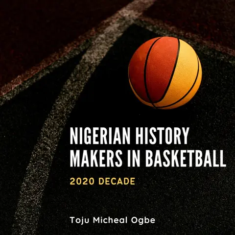 Nigerian History Makers in Basketball (2020 Decade)
