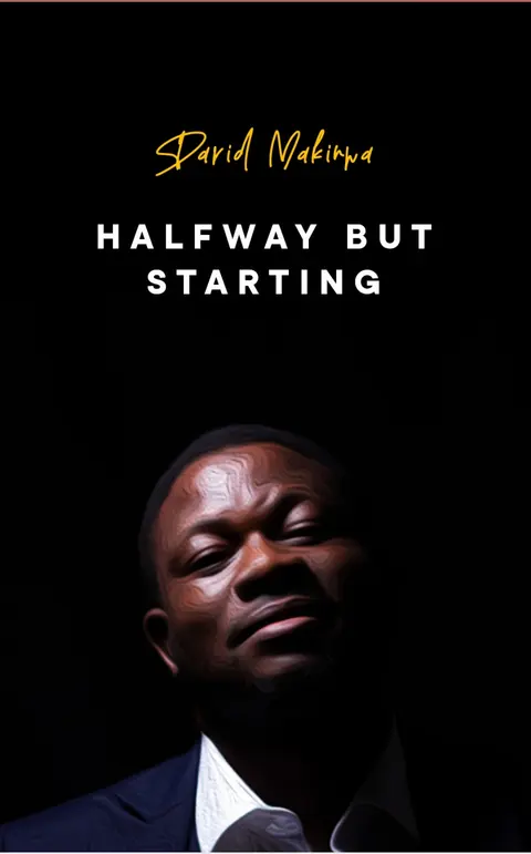 Halfway but Starting by David Makinwa