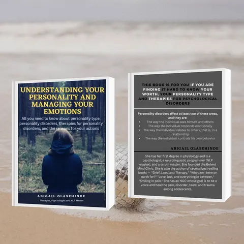 UNDERSTANDING YOUR PERSONALITY AND MANAGING YOUR EMOTIONS : All you need to know about personality type, personality disorders, therapies for personality disorders, and the reasons for your actions