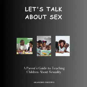 "Let's Talk About It: A Parent's Guide to Teaching Children About Sexuality"