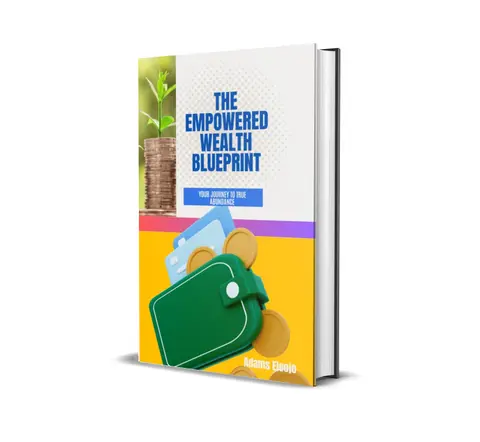 THE EMPOWERED WEALTH BLUEPRINT: YOUR JOURNEY TO TRUE ABUNDANCE