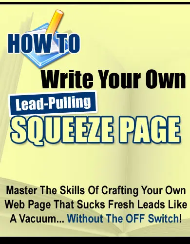 đ How to Write Lead-Pulling Squeeze Pages on the Fly!