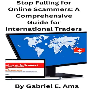 Stop Falling for Online Scammers: A Comprehensive Guide for International Traders
