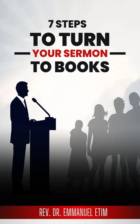 7 STEPS TO TURN YOUR SERMONS INTO BOOKS