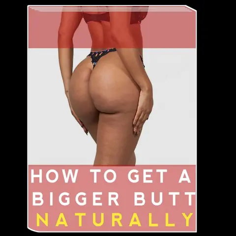 HOW TO GET A BIGGER BUTT NATURALLY