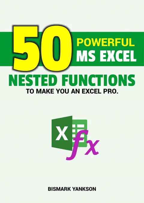 50 POWERFUL EXCEL  NESTED-FUNCTIONS TO MAKE YOU AN  EXCEL-PRO