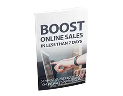 BOOST ONLINE SALES IN LESS THAN 7 Days AND ATTRACT THE RIGHT AUDIENCES