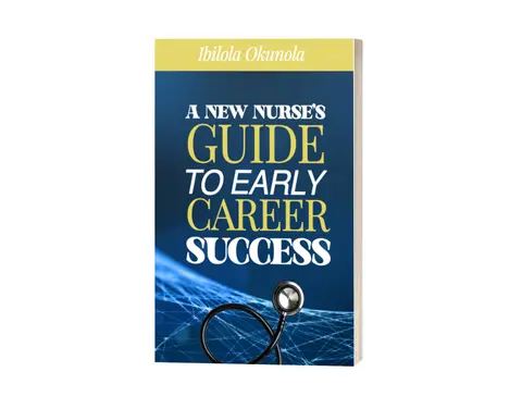 A New Nurse's Guide To Early Career Success