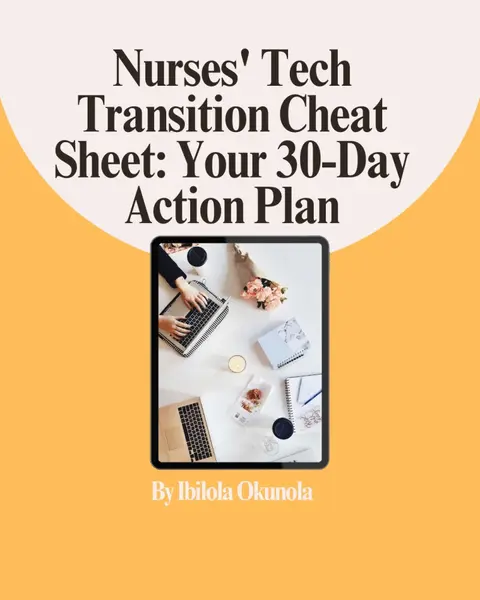 Nurses' Tech Transition Cheat Sheet: Your 30-Day Action Plan