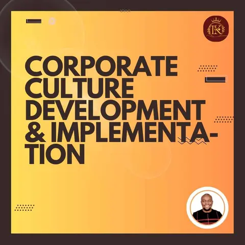 CORPORATE CULTURE DEVELOPMENT AND IMPLEMENTATION