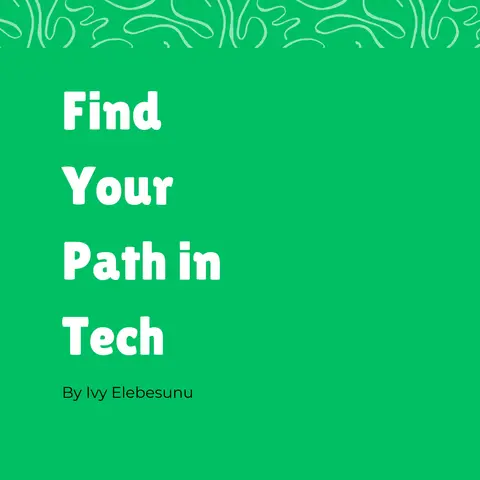 Find Your Path in Tech