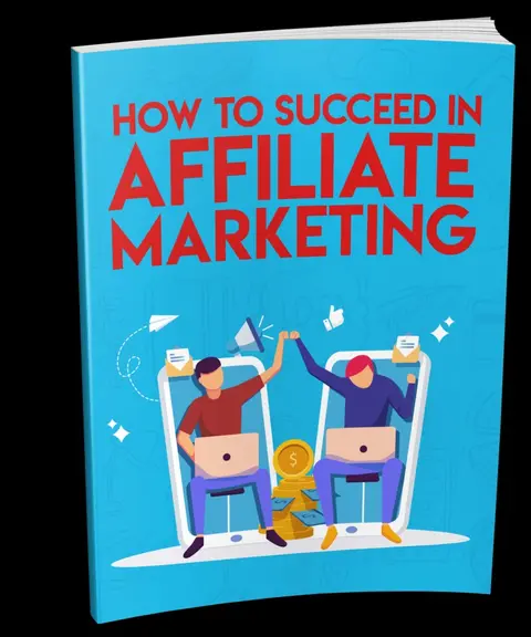 How to Succeed in Affiliate Marketing