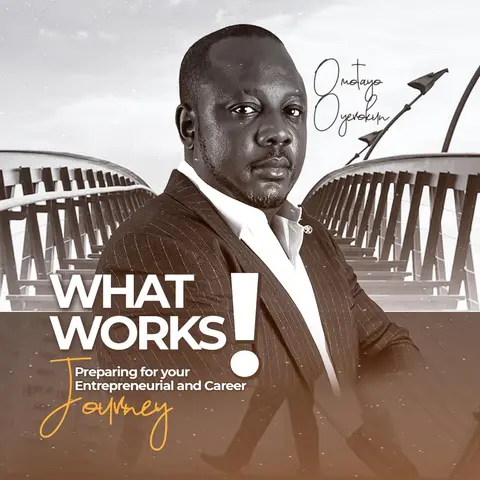 WHAT WORKS? Preparing for your Enterpreneurial and Career Journey.