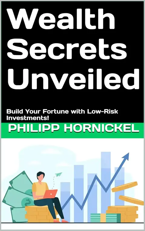 Wealth Secrets Unveiled: Build Your Fortune with Low-Risk Investments!