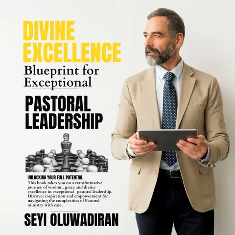 DIVINE EXCELLENCE: The Blueprint for Exceptional Pastoral Leadership