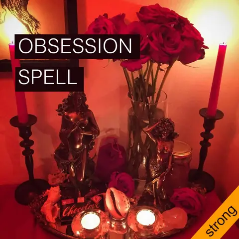 CAST OBSESSION SPELL FOR HIM OR HER TO THINK ABOUT YOU
