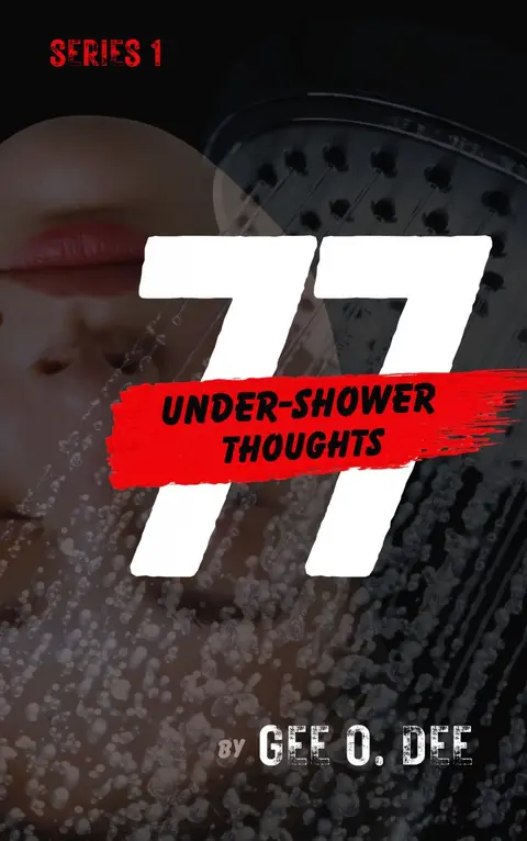 77 Under-Shower Thoughts