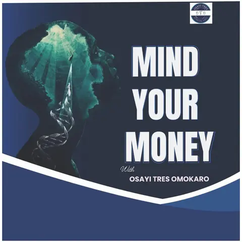 Mind Your Money (How to Manage Your Mind to Earn More, Spend Better, Save, Invest & manage Your Finances)