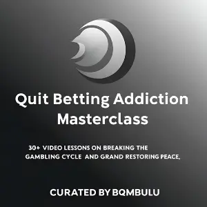 QUIT BETTING ADDICTION MASTERCLASS