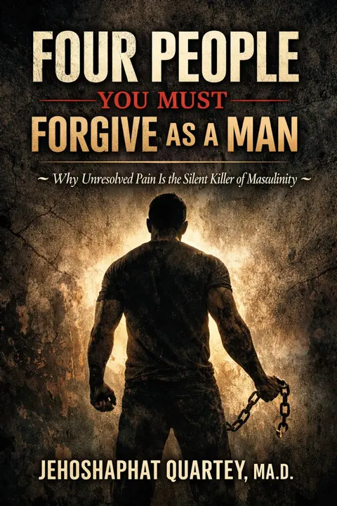 FOUR PEOPLE YOU HAVE TO FORGIVE AS A MAN