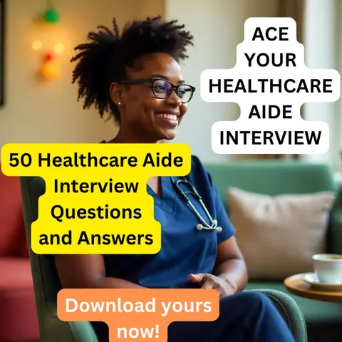 50 Healthcare Aide Interview Questions and Answers