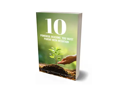 10 Powerful Reasons You Must Parent with Intention