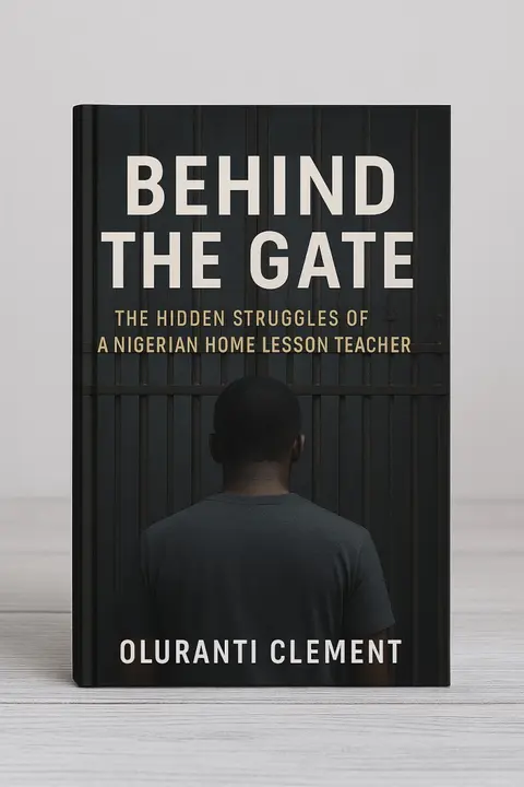 Behind the Gate — A Nigerian Teacher's True Story of Pain, Patience & Rising with Dignity