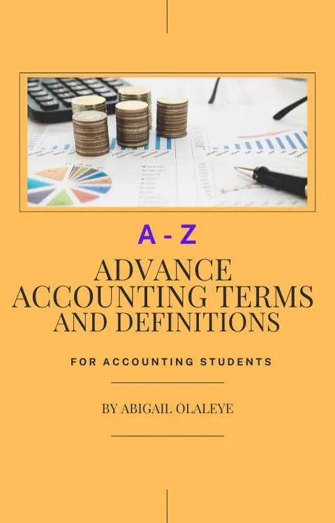 A-Z Advance Accounting Terms and Definitions – For Accounting Students