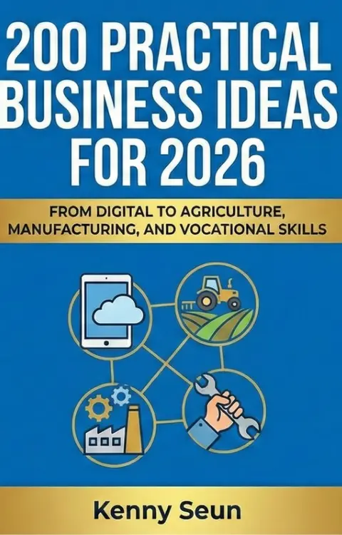 200 Practical Business Ideas for 2026: From Digital to Agriculture, Manufacturing, and Vocational Skills