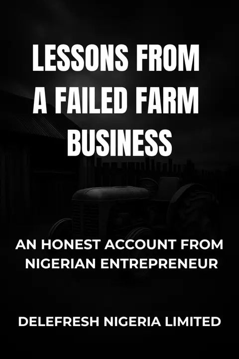 What I Learned Running a Multi-Million Naira Agribusiness