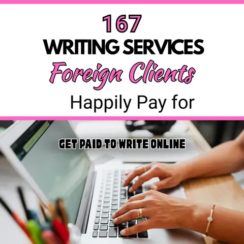 167 Writing Services Foreign Clients Happily Pay For
