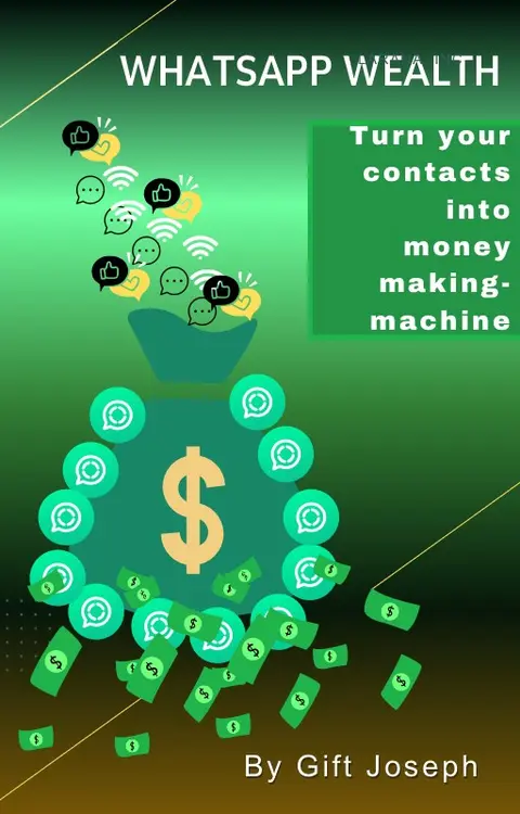 WhatsApp Wealth: turn your contacts into money making- machine