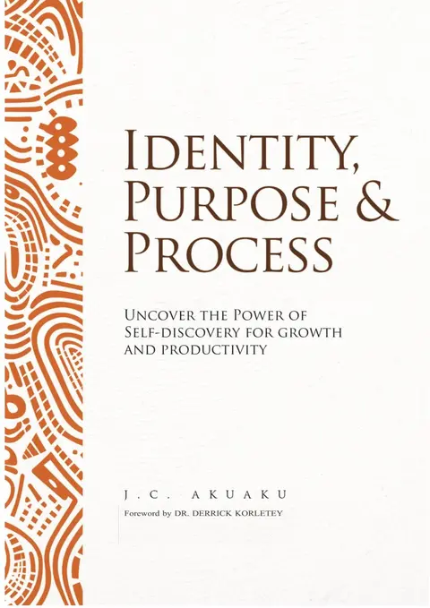 Identity, Purpose and Process: Uncover the Power of Self-discovery for Growth and Productivity
