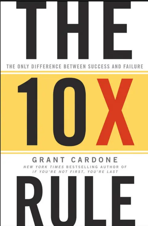 The 10X Rule By Grant Cardone