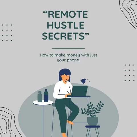 "REMOTE HUSTLE SECRETS": how to make money from home