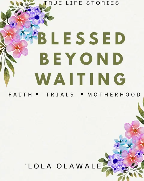 BLESSED BEYOND WAITING