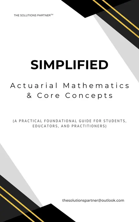 SIMPLIFIED Actuarial Mathematics & Core Concepts
