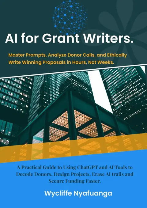 AI for Grant Writers: Master Prompts, Analyze Donor Calls, and Ethically Write Winning Proposals in Hours, Not Weeks