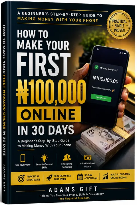 HOW TO MAKE YOUR FIRST 100,000 IN 30 DAYS – A Beginner Step-By-Step To Making Money With Your Phone