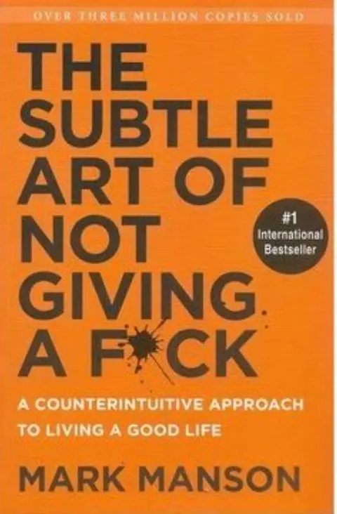 THE SUBTLE ART OF NOT GIVING A FUCK