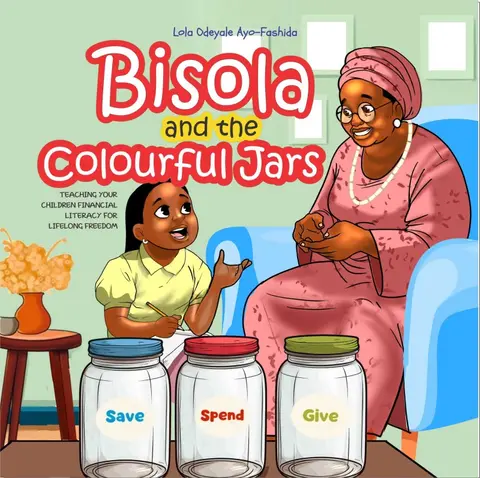BISOLA AND THE COLOURFUL JARS (TEACHING YOUR CHILDREN FINANCIAL LITERACY FOR LIFELONG FREEDOM)