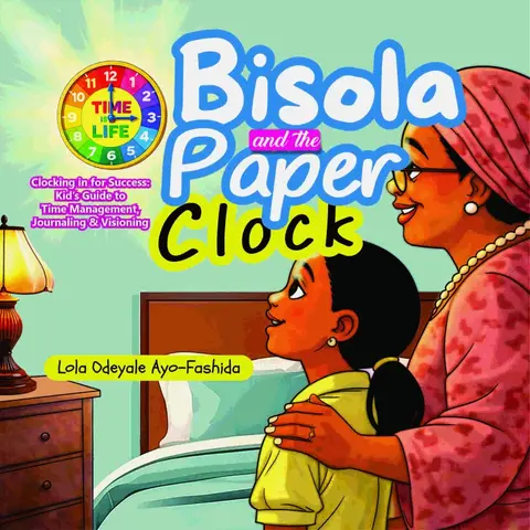 BISOLA AND THE PAPER CLOCK (Clocking in for Success:  Kid's Guide to  Time Management, Journaling & Visioning)