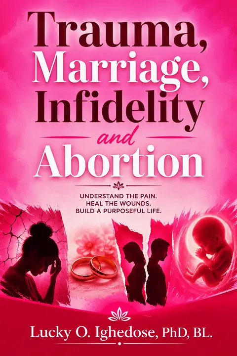 Trauma, Marriage, Infidelity and Abortion