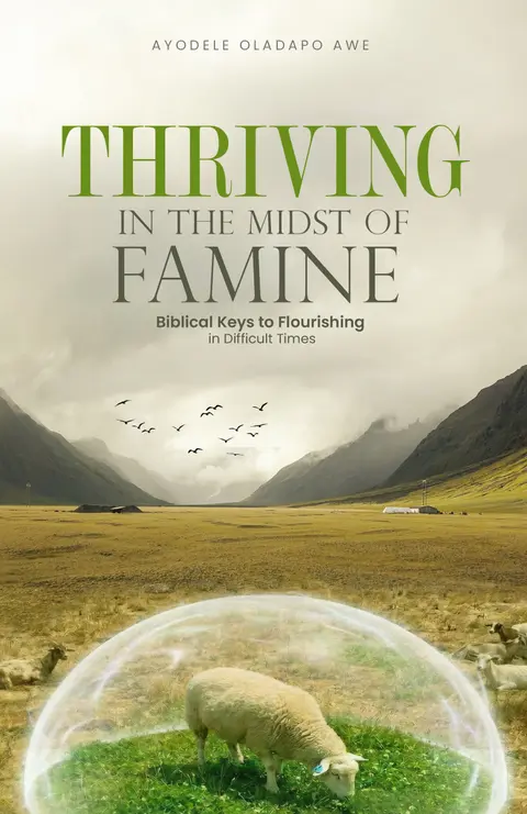 Thriving in the Midst of Famine