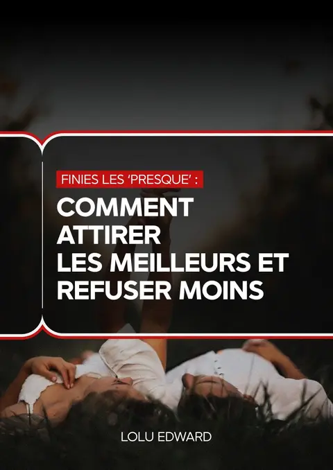 FINIES LES 'PRESQUE' : COMMENT ATTIRER LES MEILLEURS ET REFUSER MOINS