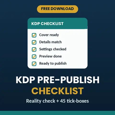 Free KDP Pre-Publish Checklist: Reality Check + 45 Tick-Boxes