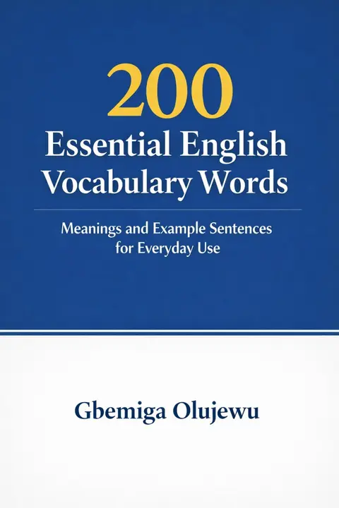 200 Essential English Vocabulary Words: Meanings and Example Sentences for Everyday Use