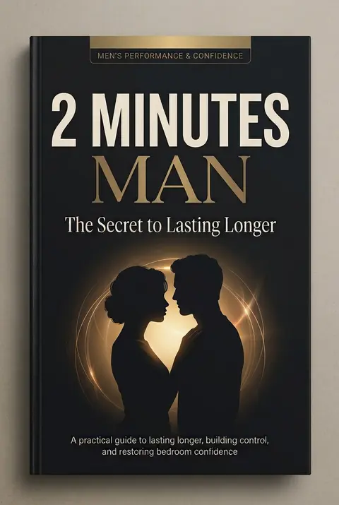 2 Minutes Man: The Secret to Lasting Longer